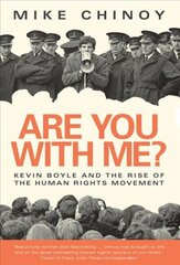 Are You With Me?: Kevin Boyle and the Human Rights Movement цена и информация | Биографии, автобиогафии, мемуары | kaup24.ee