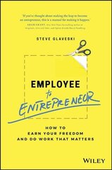 Employee to Entrepreneur - How to earn your freedom and do work that matters hind ja info | Majandusalased raamatud | kaup24.ee