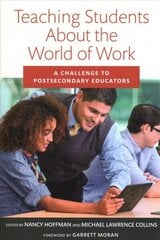 Teaching Students About the World of Work: A Challenge to Postsecondary Educators цена и информация | Книги по социальным наукам | kaup24.ee