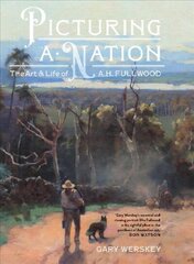 Picturing a Nation: The art and life of A.H. Fullwood цена и информация | Биографии, автобиогафии, мемуары | kaup24.ee