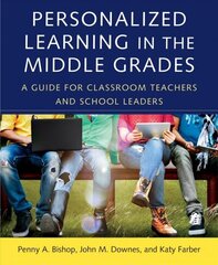 Personalized Learning in the Middle Grades: A Guide for Classroom Teachers and School Leaders hind ja info | Ühiskonnateemalised raamatud | kaup24.ee