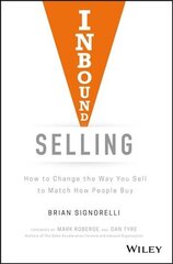 Inbound Selling - How to Change the Way You Sell to Match How People Buy: How to Change the Way You Sell to Match How People Buy цена и информация | Книги по экономике | kaup24.ee