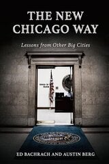 New Chicago Way: Lessons from Other Big Cities hind ja info | Ühiskonnateemalised raamatud | kaup24.ee