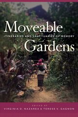 Moveable Gardens: Itineraries and Sanctuaries of Memory hind ja info | Ühiskonnateemalised raamatud | kaup24.ee