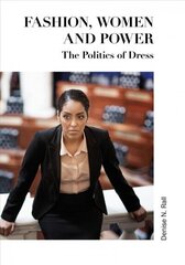 Fashion, Women and Power: The Politics of Dress New edition цена и информация | Книги по социальным наукам | kaup24.ee