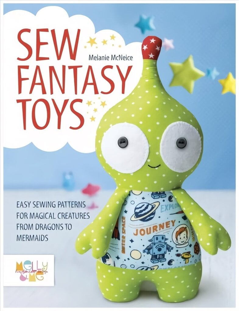 Sew Fantasy Toys: Easy Sewing Patterns for Magical Creatures from Dragons to Mermaids цена и информация | Tervislik eluviis ja toitumine | kaup24.ee