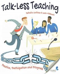 Talk-Less Teaching: Practice, Participation and Progress цена и информация | Книги по социальным наукам | kaup24.ee