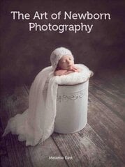 Art of Newborn Photography hind ja info | Fotograafia raamatud | kaup24.ee