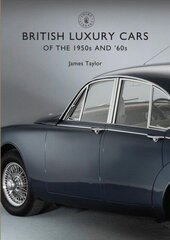 British Luxury Cars of the 1950s and '60s цена и информация | Путеводители, путешествия | kaup24.ee