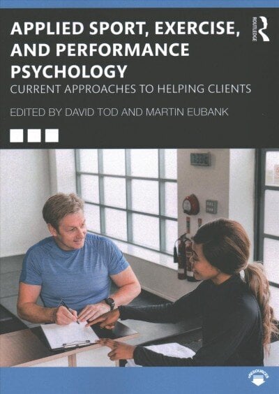 Applied Sport, Exercise, and Performance Psychology: Current Approaches to Helping Clients hind ja info | Tervislik eluviis ja toitumine | kaup24.ee