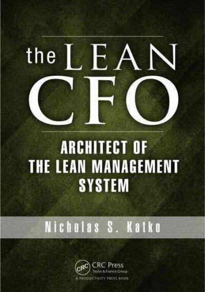 Lean CFO: Architect of the Lean Management System цена и информация | Majandusalased raamatud | kaup24.ee