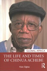 Life and Times of Chinua Achebe цена и информация | Биографии, автобиогафии, мемуары | kaup24.ee