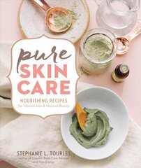 Pure Skin Care: Nourishing Recipes for Vibrant Skin & Natural Beauty: Nourishing Recipes for Vibrant Skin & Natural Beauty цена и информация | Самоучители | kaup24.ee