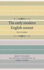 Early Modern English Sonnet: Ever in Motion цена и информация | Исторические книги | kaup24.ee