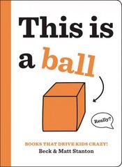 Books That Drive Kids CRAZY!: This is a Ball hind ja info | Väikelaste raamatud | kaup24.ee