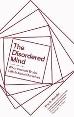 Disordered Mind: What Unusual Brains Tell Us About Ourselves цена и информация | Книги по экономике | kaup24.ee