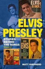 Elvis Presley: Stories Behind the Songs (Volume 2) hind ja info | Kunstiraamatud | kaup24.ee