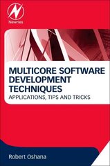 Multicore Software Development Techniques: Applications, Tips, and Tricks hind ja info | Majandusalased raamatud | kaup24.ee