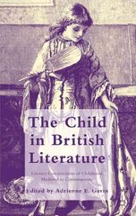 Child in British Literature: Literary Constructions of Childhood, Medieval to Contemporary hind ja info | Ajalooraamatud | kaup24.ee