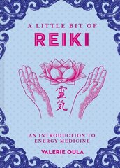 Little Bit of Reiki, A: An Introduction to Energy Medicine hind ja info | Eneseabiraamatud | kaup24.ee