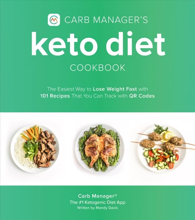 Carb Manager's Keto Diet Cookbook: The Easiest Way to Lose Weight Fast with 101 Recipes That You Can Track with QR Codes цена и информация | Retseptiraamatud  | kaup24.ee