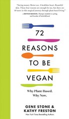 72 Reasons to Be Vegan: Why Plant-Based. Why Now. Annotated edition цена и информация | Самоучители | kaup24.ee