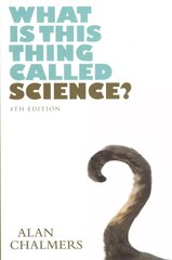 What is This Thing Called Science? 4th edition hind ja info | Majandusalased raamatud | kaup24.ee