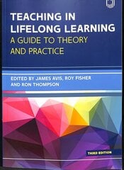 Teaching in Lifelong Learning 3e A guide to theory and practice 3rd edition hind ja info | Ühiskonnateemalised raamatud | kaup24.ee