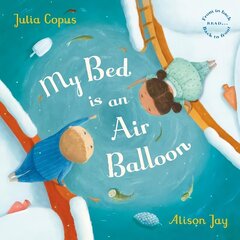 My Bed is an Air Balloon Main цена и информация | Книги для малышей | kaup24.ee