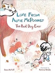 Love from Alfie McPoonst, The Best Dog Ever hind ja info | Väikelaste raamatud | kaup24.ee