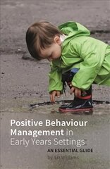 Positive Behaviour Management in Early Years Settings: An Essential Guide цена и информация | Книги по социальным наукам | kaup24.ee