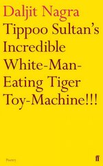 Tippoo Sultan's Incredible White-Man-Eating Tiger Toy-Machine!!! Main hind ja info | Luule | kaup24.ee