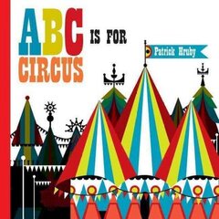 ABC is for Circus: Hardcover Popular Edition Popular Edition hind ja info | Väikelaste raamatud | kaup24.ee