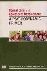Normal Child and Adolescent Development: A Psychodynamic Primer hind ja info | Ühiskonnateemalised raamatud | kaup24.ee