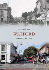 Watford Through Time UK ed. hind ja info | Tervislik eluviis ja toitumine | kaup24.ee