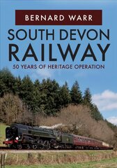 South Devon Railway: 50 Years of Heritage Operation цена и информация | Путеводители, путешествия | kaup24.ee