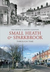 Small Heath & Sparkbrook Through Time цена и информация | Книги о питании и здоровом образе жизни | kaup24.ee