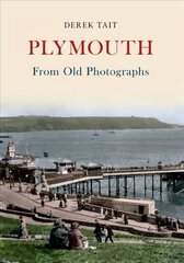 Plymouth From Old Photographs цена и информация | Книги о питании и здоровом образе жизни | kaup24.ee