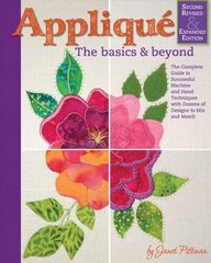 Applique: Basics and Beyond, Revised 2nd Edition: The Complete Guide to Successful Machine and Hand Techniques with Dozens of Designs to Mix and Match 2nd Revised and Expanded ed. цена и информация | Книги о питании и здоровом образе жизни | kaup24.ee