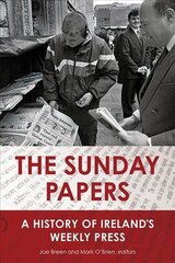 Sunday Papers: A History of Ireland's Weekly Press цена и информация | Книги по социальным наукам | kaup24.ee