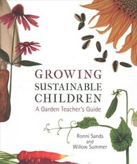 Growing Sustainable Children: A Garden Teacher's Guide hind ja info | Ühiskonnateemalised raamatud | kaup24.ee