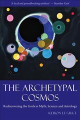 Archetypal Cosmos: Rediscovering the Gods in Myth, Science and Astrology цена и информация | Книги по экономике | kaup24.ee