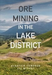 Ore Mining in the Lake District цена и информация | Исторические книги | kaup24.ee