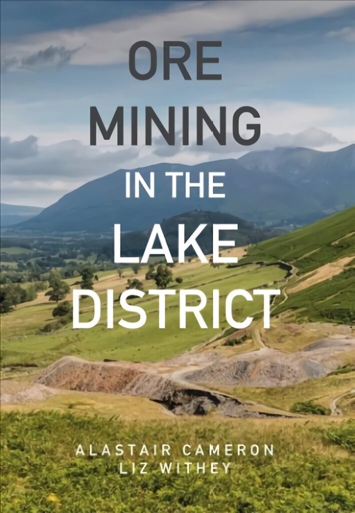Ore Mining in the Lake District цена и информация | Ajalooraamatud | kaup24.ee