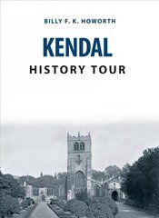 Kendal History Tour цена и информация | Книги о питании и здоровом образе жизни | kaup24.ee