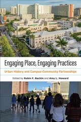 Engaging Place, Engaging Practices: Urban History and Campus-Community Partnerships цена и информация | Книги по социальным наукам | kaup24.ee