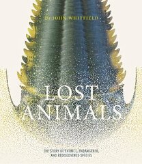 Lost Animals: The story of extinct, endangered and rediscovered species hind ja info | Tervislik eluviis ja toitumine | kaup24.ee