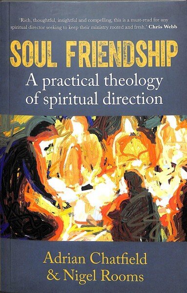 Soul Friendship: A practical theology of spiritual direction цена и информация | Usukirjandus, religioossed raamatud | kaup24.ee