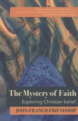 Mystery of Faith: Exploring Christian belief hind ja info | Usukirjandus, religioossed raamatud | kaup24.ee