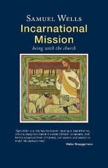 Incarnational Mission: Being with the world цена и информация | Духовная литература | kaup24.ee